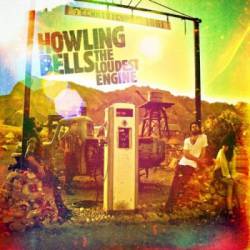 Howling Bells : The Loudest Engine
